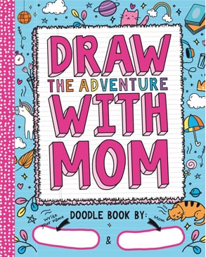 Draw the Adventure with Mom